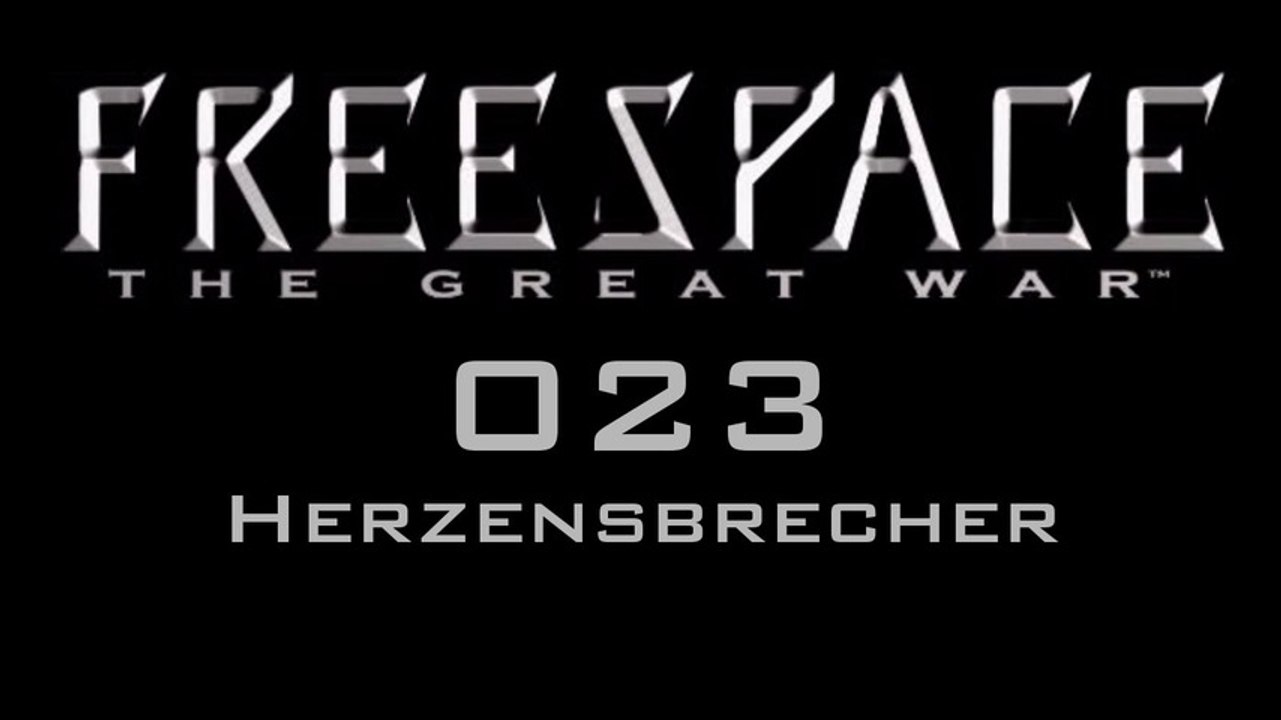 Let's Play FreeSpace: The Great War - #023 - Herzensbrecher