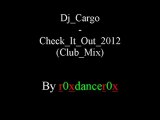 Dj Cargo - Check It Out 2012 (Club Mix)