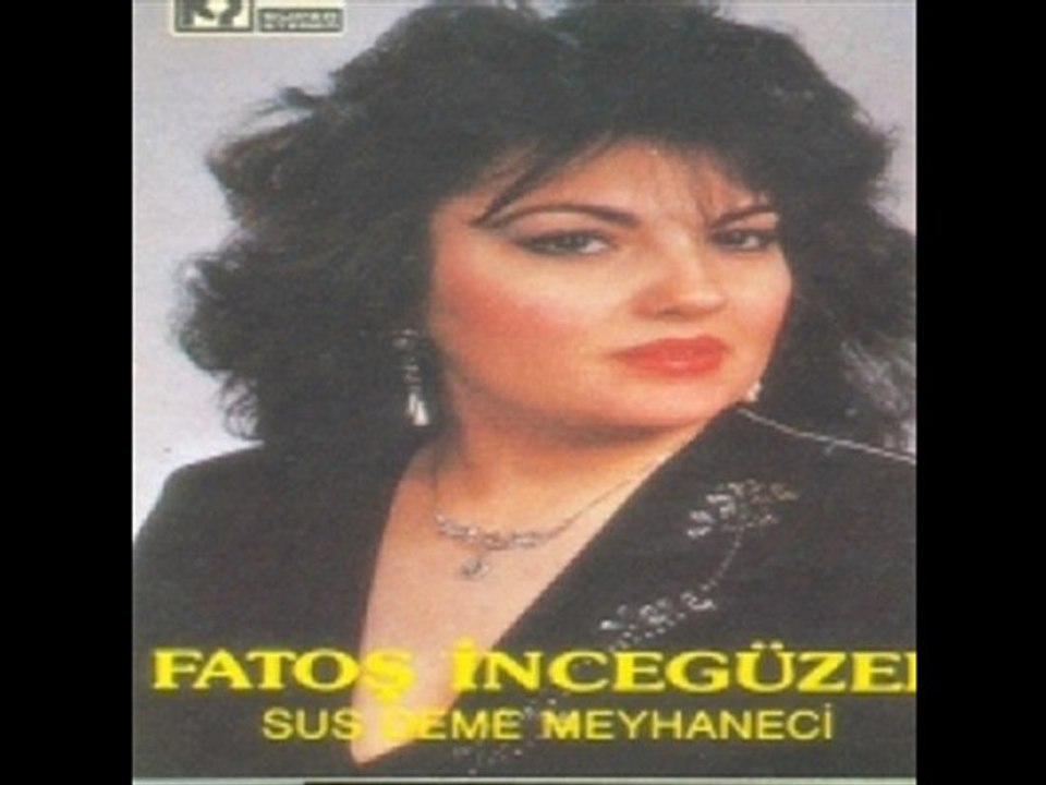 Fatoş İncegüzel - Sus Deme Meyhaneci