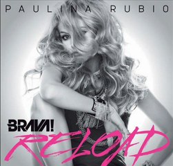 Loud - Paulina Rubio - Brava Reload