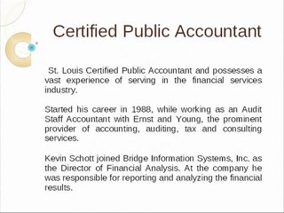 Kevin Schott Served As An Audit Staff Accountant At St. Louis