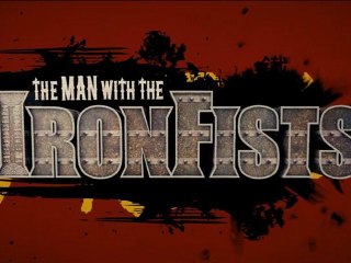 The Man With the Iron Fists [TRAILER]