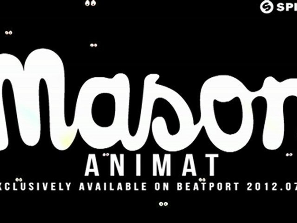 Mason - Animat (Available July 30)