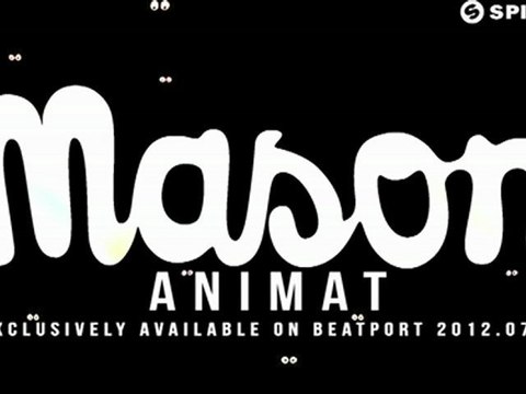 Mason - Animat (Available July 30)
