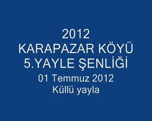 Karapazar Köyü 2012 yayla senligi