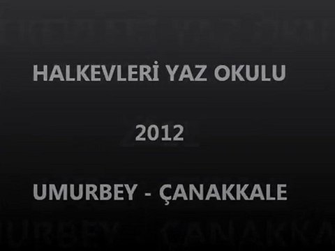 Halkevleri Yaz Okulu 2012 - Çanakkale