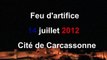 En exclusivité mondiale : Le Feu d’Artifice de Carcassonne et l’embrasement de la Cité ce 14 juillet 2012, en intégralité sur TVcarcassonne :