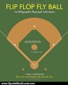 Sports Book Review: Flip Flop Fly Ball: An Infographic Baseball Adventure by Craig Robinson, Rob Neyer