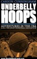 Sports Book Review: Underbelly Hoops: Adventures in the CBA - A.K.A. The Crazy Basketball Association by Carson Cunningham