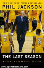 Sports Book Review: The Last Season: A Team in Search of Its Soul by Phil Jackson, Michael Arkush