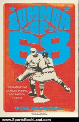 Sports Book Review: Summer of '68: The Season That Changed Baseball--and America--Forever by Tim Wendel