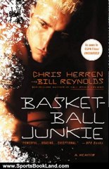 Sports Book Review: Basketball Junkie: A Memoir by Chris Herren, Bill Reynolds