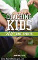 Sports Book Review: Coaching Kids: All Team Sports by Frank Watts