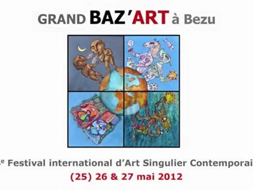 2/2 Grand Baz'Art à Bezu 2012, 4e Festival International d'Art Singulier Contemporain