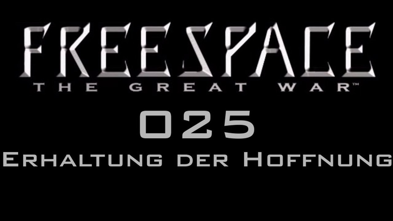 Let's Play FreeSpace: The Great War - #025 - Erhaltung der Hoffnung