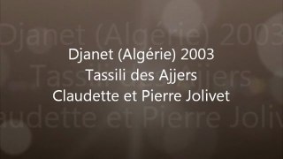DJANET TASSILI DES AJJERS ALGERIE 2003 CLAUDETTE ET PIERRE JOLIVET AILLOUDS GRESYSURAIX