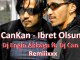 CanKan - İbret Olsun (Remix by Dj Engin Akkaya ft. Dj Can Uzman)