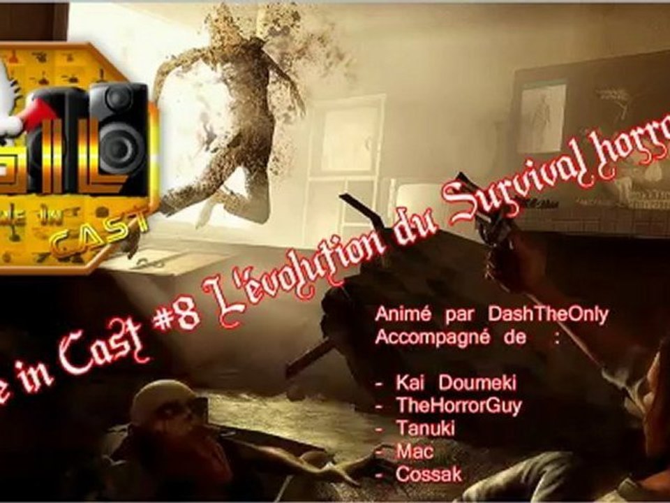 Game in Cast #8 L'évolution du Survival horror