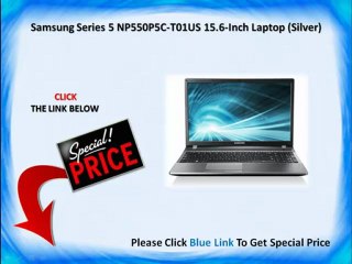 Samsung Series 5 NP550P5C-T01US 15.6-Inch Laptop