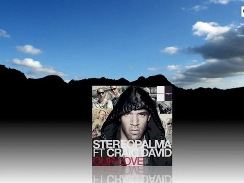 Stereo Palma feat. Craig David - Our Love