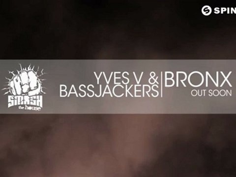 Yves V & Bassjackers - Bronx (Available August 13)
