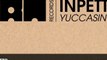 Inpetto - Yuccasin (Original Mix)