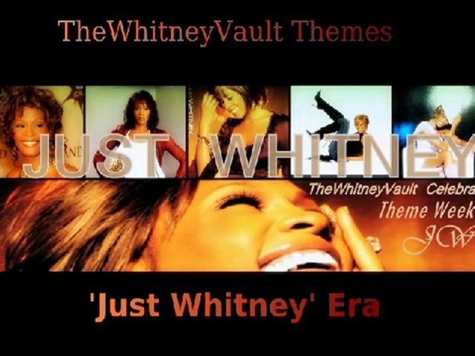 Just Whitney Era Theme, Tribute Video