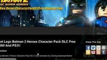 How to Get Lego Batman 2 Heroes Character Pack DLC Free!!