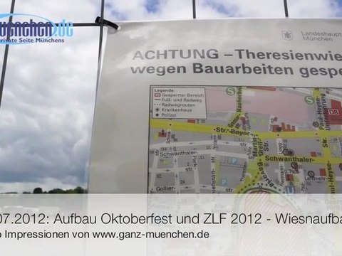 16.07.2012 Oktoberfest Aufbau - 1. offizieller Wiesnaufbau Tag