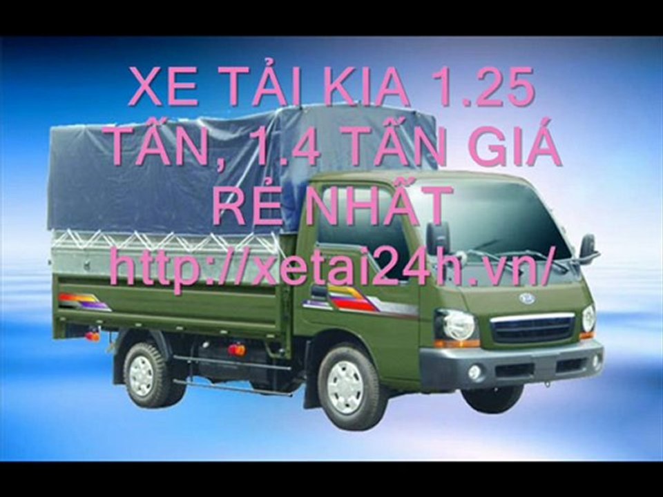 ĐẠI LÝ BÁN XE TẢI KIA TRẢ GÓP - XE TẢI KIA GIÁ RẺ