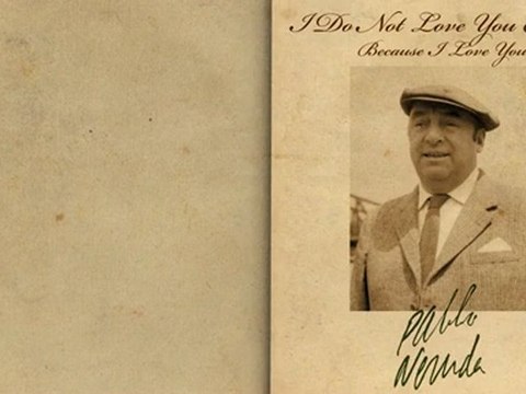 I Do Not Love You Except Because I Love You by Pablo Neruda - Poetry Reading