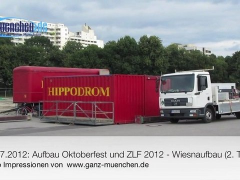 17.07.2012 Oktoberfest Aufbau - 2. offizieller Wiesnaufbau Tag