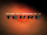 Le Voyage Aux Origines De La Terre 1/2