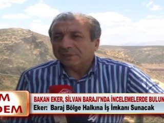 BAKAN EKER, SİLVAN BARAJI’NDA İNCELEMELERDE BULUNDU