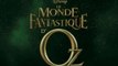 LA B-A DU JOUR : Le Monde Fantastique d'Oz (Oz the Great and Powerful)  VOST | Full HD