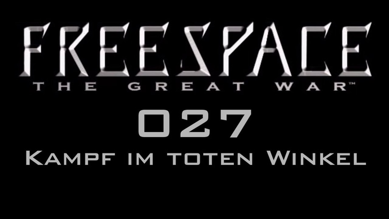 Let's Play FreeSpace: The Great War - #027 - Kampf im toten Winkel