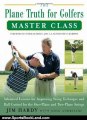 Sports Book Review: The Plane Truth for Golfers Master Class: Advanced Lessons for Improving Swing Technique and Ball Control for One-Plane and Two-Plane Swings by Jim Hardy