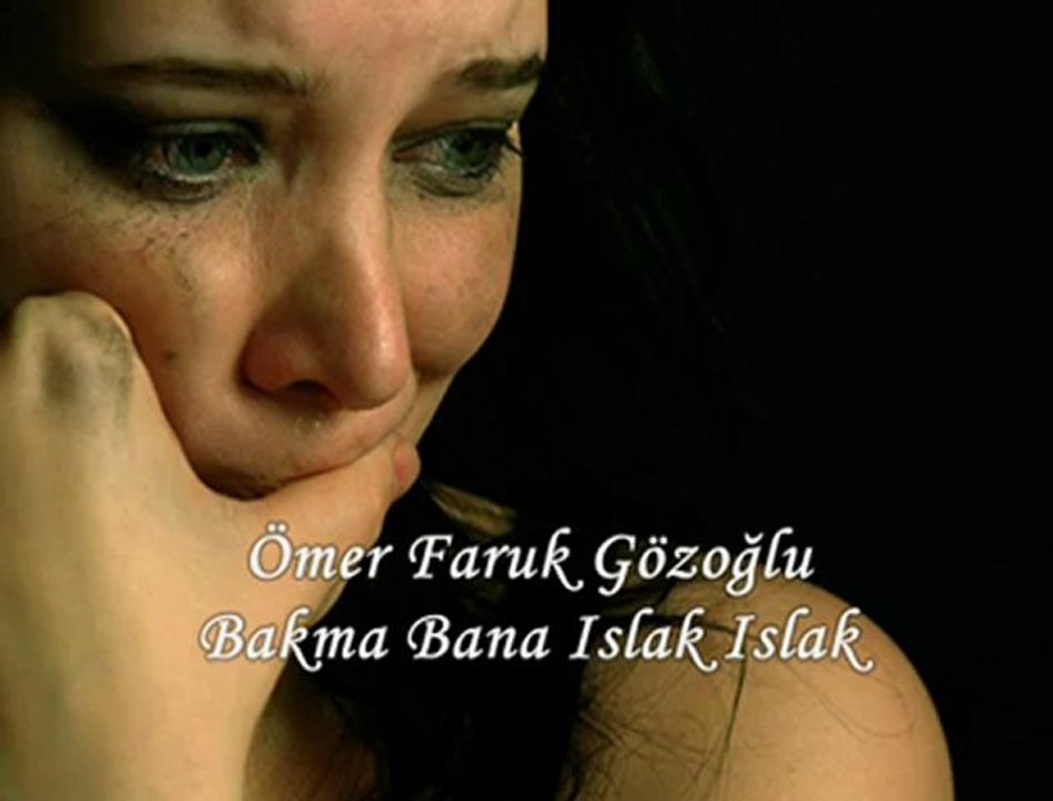 Ömer Faruk Gözoğlu Mustafa Yıldızdogan bakma bana öyle ıslak sılak