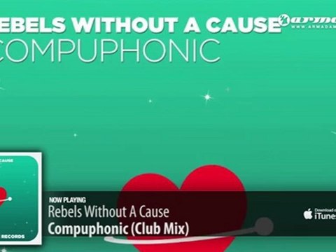 Rebels Without A Cause - Compuphonic (Club Mix)