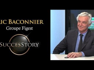 Success Story - Eric Baconnier, Groupe Figest