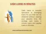 Cash Loans In Minutes- Payday Loans In Minutes- 1 Minute Loans