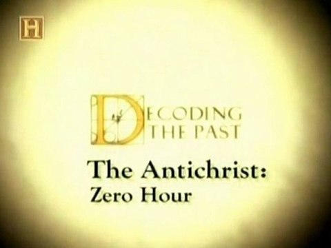Decifrando o Passado - O Anticristo: Hora Zero [History Channel]