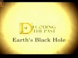Decifrando o Passado - O Buraco Negro da Terra [History Channel]