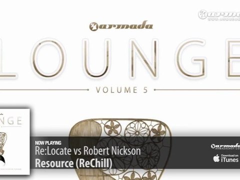 Re-Locate vs. Robert Nickson - Resource (ReChill) (Armada Lounge, Vol. 5)