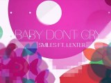 Smiles feat. Lexter - Baby Don't Cry (Official Lyric Video)
