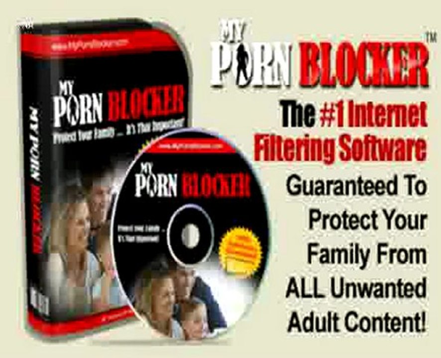 My porn blocker software - Protect Your Family From Pornography!