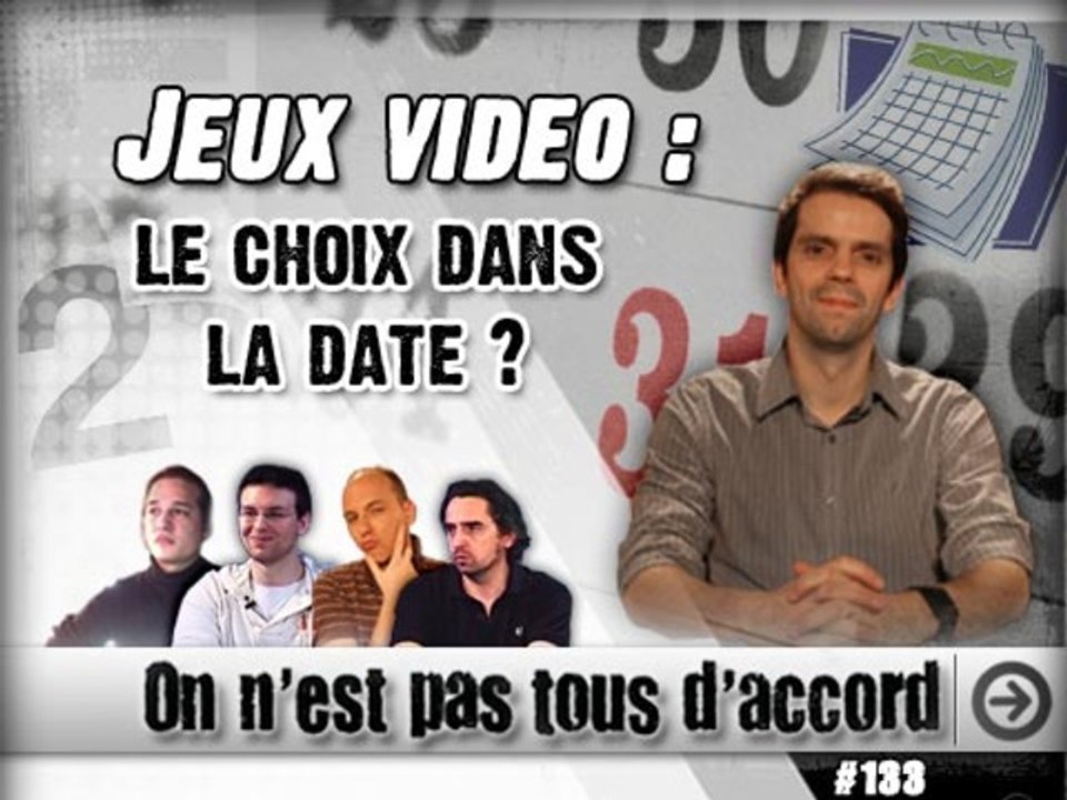 On n'est pas tous d'accord ! - #133 : Jeu vidéo : Le choix dans la date ? [JVN.com]