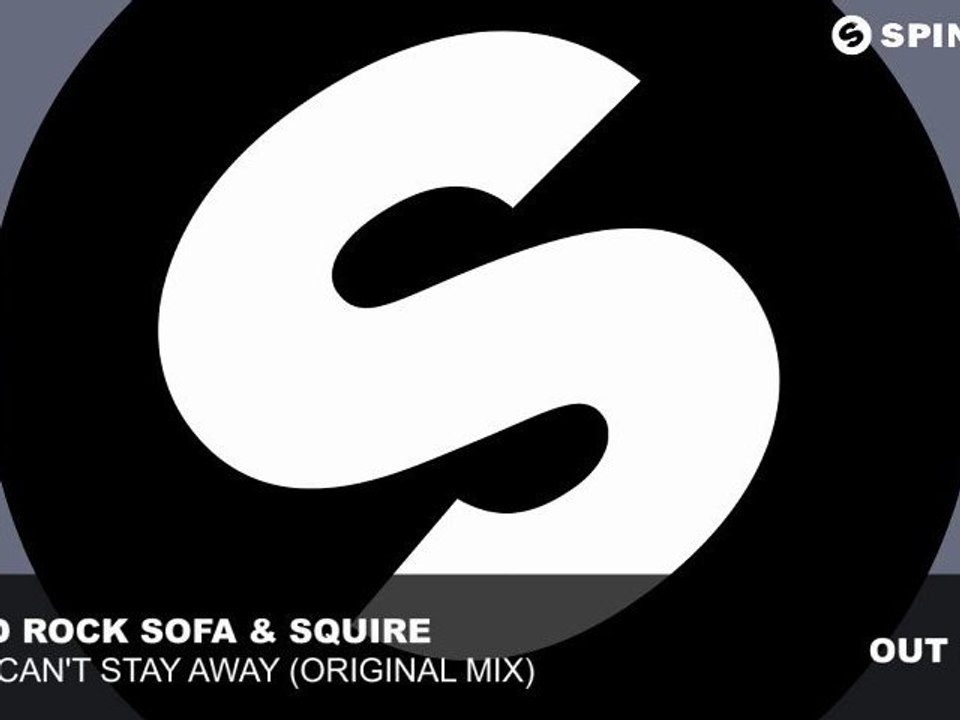 Hard Rock Sofa & Squire - Just Can't Stay Away (Original Mix)