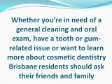 Never Underestimate the Importance of Having a Good Dentist. Brisbane Residents Listen Up
