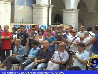 A.S. Andria | Calcio salvo, si guarda al futuro